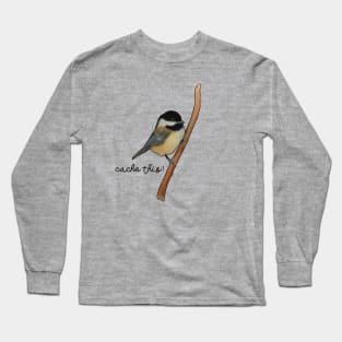 Cache This! Chickadee Gamer T Long Sleeve T-Shirt